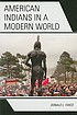 American Indians in a modern world por Donald Lee Fixico