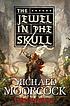 Hawkmoon : the jewel in the skull door Michael Moorcock