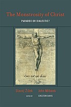 The monstrosity of Christ : paradox or dialectic?