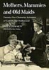 Mothers, mammies, and old maids : twenty-five... 著者：  Axel Nissen 