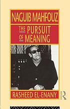 Naguib Mahfouz the pursuit of meaning