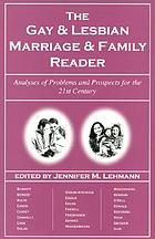 The gay & lesbian marriage & family reader : analyses of problems and p[r]ospects for the 21st century
