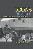 Icons of grief : Val Lewton's home front pictures