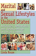 Marital and sexual lifestyles in the United States : attitudes, behaviors, and relationships in social context