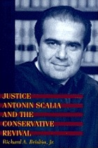 Justice Antonin Scalia and the Conservative revival