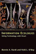 Information ecologies : using technology with heart