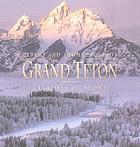 Grand Teton : citadels of stone
