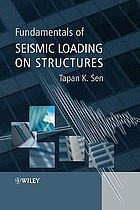 Fundamentals of seismic loading on structures by Tapan K Sen
