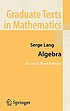 Algebra by  Serge Lang 
