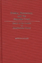 Politics, democracy, and the Supreme Court : essays on the frontier of constitutional theory