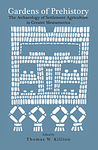 Gardens of prehistory : the archaeology of settlement agriculture in Greater Mesoamerica
