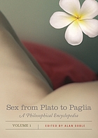 Sex from Plato to Paglia : a philosophical encyclopedia