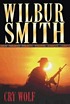 Cry wolf von Wilbur Smith
