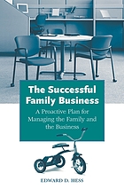 The successful family business : a proactive plan for managing the family and the business