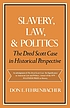 Slavery, law, and politics : the Dred Scott case in historical perspective