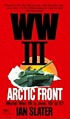 WW III : Arctic front 著者：  Ian Slater 