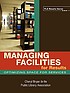 Managing facilities for results : optimizing space... by  Cheryl Bryan 