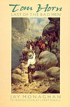 Tom Horn : last of the bad men