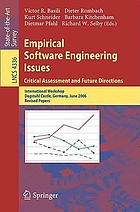 Empirical software engineering issues : critical assessment and future directions ; international workshop, Dagstuhl Castle, Germany, June 26-30, 2006 ; revised papers