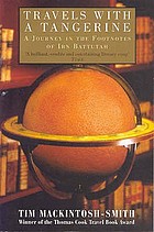 Travels with a tangerine : a journey in the footnotes of Ibn Battutah