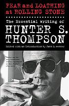 Fear and loathing at Rolling Stone : the essential writing of Hunter S. Thompson