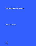 Encyclopedia of Mexico : history, society & culture