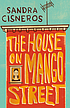 The house on Mango Street 著者：  Sandra Cisneros 
