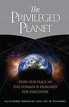 The privileged planet : how our place in the cosmos is designed for discovery