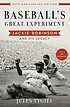 Baseball's great experiment : Jackie Robinson... 著者： Jules Tygiel