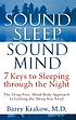 Sound sleep, sound mind : 7 keys to sleeping through... de  Barry Krakow 
