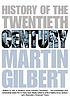 A history of the twentieth century von Martin Gilbert