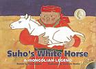 Suho's white horse : a Mongolian legend