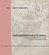 Constantinopolis/Istanbul : cultural encounter, imperial vision, and the construction of the Ottoman capital