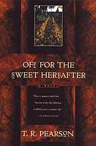 Off for the sweet hereafter : a novel