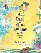 Take me out of the bathtub and other silly dilly songs