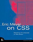 Eric Meyer on CSS : mastering the language of Web design