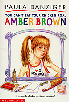 You can't eat your chicken pox, Amber Brown