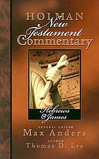 Holman New Testament Commentary : Hebrews and James