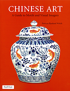 Chinese Art : a Guide to Motifs and Visual Imagery.