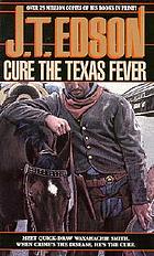 Cure the Texas fever