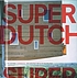 Superdutch : new architecture in the Netherlands de Bart Lootsma