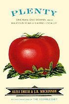 Plenty : one man, one woman, and a raucous year of eating locally