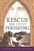 Rescue the perishing : selected correspondence... 著者： Annie Armstrong