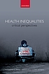 Health inequalities : critical perspectives by Katherine E Smith