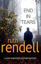 End in tears : a Wexford novel
