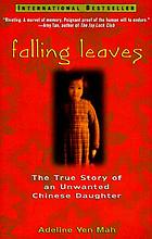 Falling leaves : the true story of an unwanted Chinese daughter