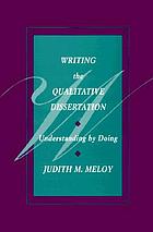 Writing the qualitative dissertation : understanding by doing