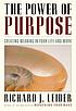 The power of purpose : creating meaning in your... by  Richard J Leider 