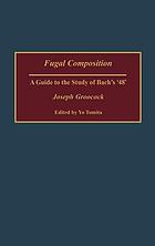Fugal composition : a guide to the study of Bach's '48'