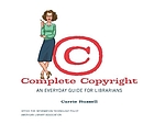 Complete copyright : an everyday guide for librarians